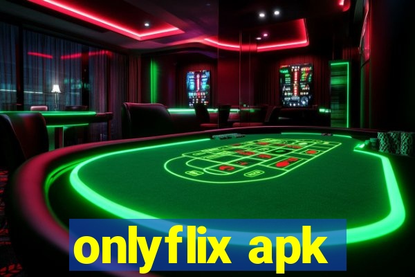 onlyflix apk